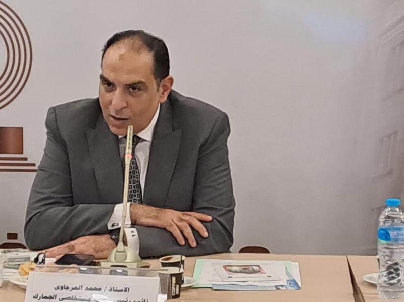 محمد العرجاوي يطالب بتعزيز الحوار مع مجتمع الأعمال لمواجهة تحديات منظومة الجمارك